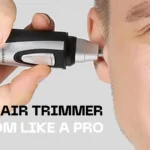 Ear Hair Trimmer Guide: Groom Like a Pro Best Ear Hair Trimmer