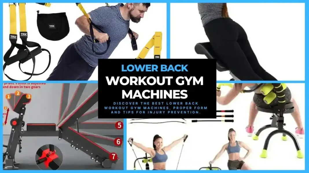 Discover the best lower back workout gym machines, proper form, and tips for injury prevention.