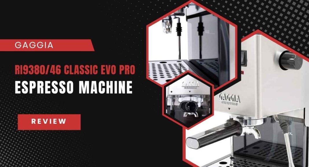 Gaggia Classic Evo Pro Espresso Machine in deprth review