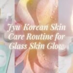Jyu Korean Skin Care Routine with glass bottles, natural ingredients, and glowing spa aesthetic