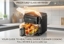 PwZzk 5.8QT Glass Air Fryer Review & Buying Guide PwZzk 5.8QT Glass Air Fryer with transparent borosilicate glass basket cooking crispy fries and chicken in a modern kitchen.