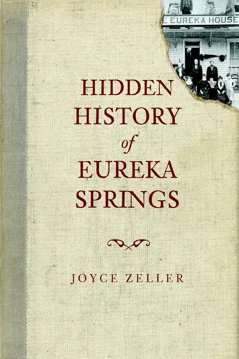 Hidden History of Ozarks Eureka Springs