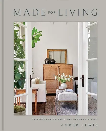 Made for Living Collected Interiors for All Sorts of Styles